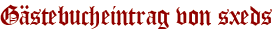 Gästebucheintrag von sxeds