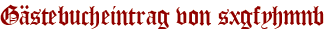 Gästebucheintrag von sxgfyhmnb