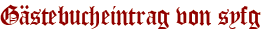 Gästebucheintrag von syfg