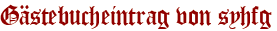 Gästebucheintrag von syhfg