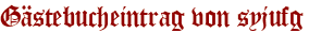 Gästebucheintrag von syjufg