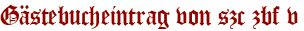 Gästebucheintrag von szc zbf v