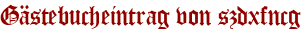 Gästebucheintrag von szdxfncg