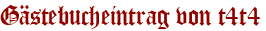 Gästebucheintrag von t4t4
