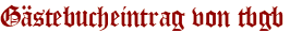 Gästebucheintrag von tbgb