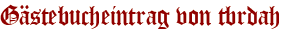 Gästebucheintrag von tbrdah
