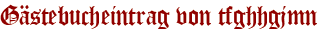 Gästebucheintrag von tfghhgjmn