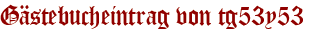 Gästebucheintrag von tg53y53