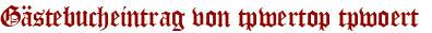 Gästebucheintrag von tpwertop tpwoert 