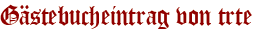 Gästebucheintrag von trte