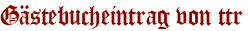 Gästebucheintrag von ttr