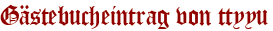 Gästebucheintrag von ttyyu