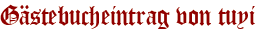 Gästebucheintrag von tuyi