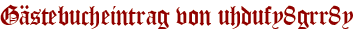 Gästebucheintrag von uhdufy8grr8y