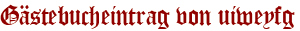 Gästebucheintrag von uiweyfg