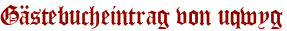 Gästebucheintrag von uqwyg