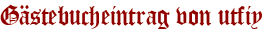 Gästebucheintrag von utfiy