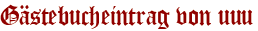 Gästebucheintrag von uuu