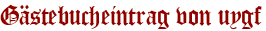 Gästebucheintrag von uygf