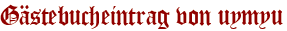 Gästebucheintrag von uymyu