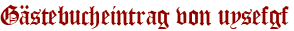 Gästebucheintrag von uysefgf