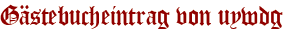 Gästebucheintrag von uywdg