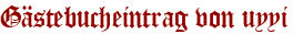 Gästebucheintrag von uyyi