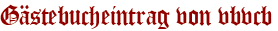Gästebucheintrag von vbvcb