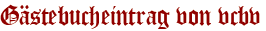 Gästebucheintrag von vcbv