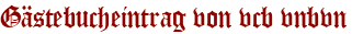 Gästebucheintrag von vcb vnbvn