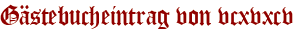 Gästebucheintrag von vcxvxcv