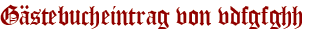 Gästebucheintrag von vdfgfghh