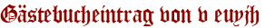 Gästebucheintrag von v euyjh