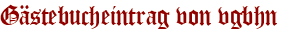 Gästebucheintrag von vgbhn