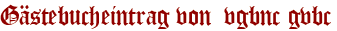 Gästebucheintrag von  vgbnc gvbc