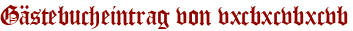 Gästebucheintrag von vxcbxcvbxcvb