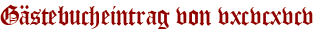 Gästebucheintrag von vxcvcxvcv