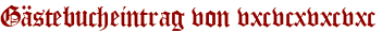 Gästebucheintrag von vxcvcxvxcvxc