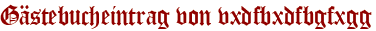 Gästebucheintrag von vxdfbxdfbgfxgg