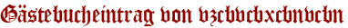 Gästebucheintrag von vzcbvcbxcbnvcbn
