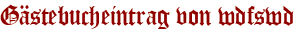 Gästebucheintrag von wdfswd