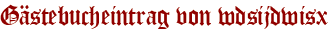 Gästebucheintrag von wdsijdwisx