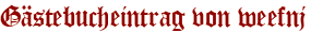 Gästebucheintrag von weefnj