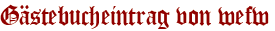 Gästebucheintrag von wefw
