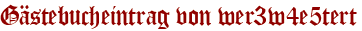 Gästebucheintrag von wer3w4e5tert