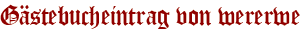 Gästebucheintrag von wererwe