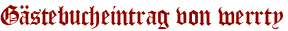 Gästebucheintrag von werrty