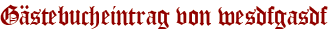 Gästebucheintrag von wesdfgasdf