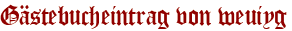 Gästebucheintrag von weuiyg