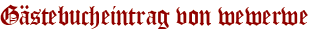 Gästebucheintrag von wewerwe